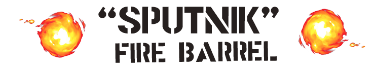 Sputnik Fire Barrel